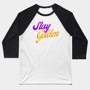 Stay Golden Baseball T-Shirt